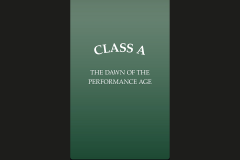 Class A THE DAWN OF THE PERFORMANCE AGE